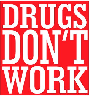 Drugs Dont Work